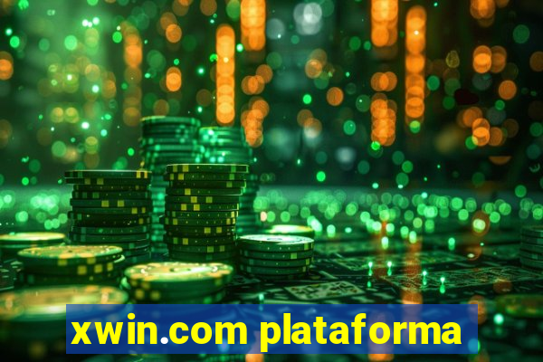 xwin.com plataforma